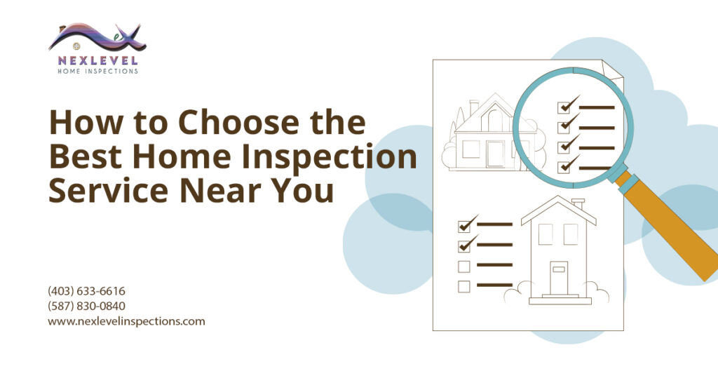 How to Choose the Best Home Inspection Service Near You