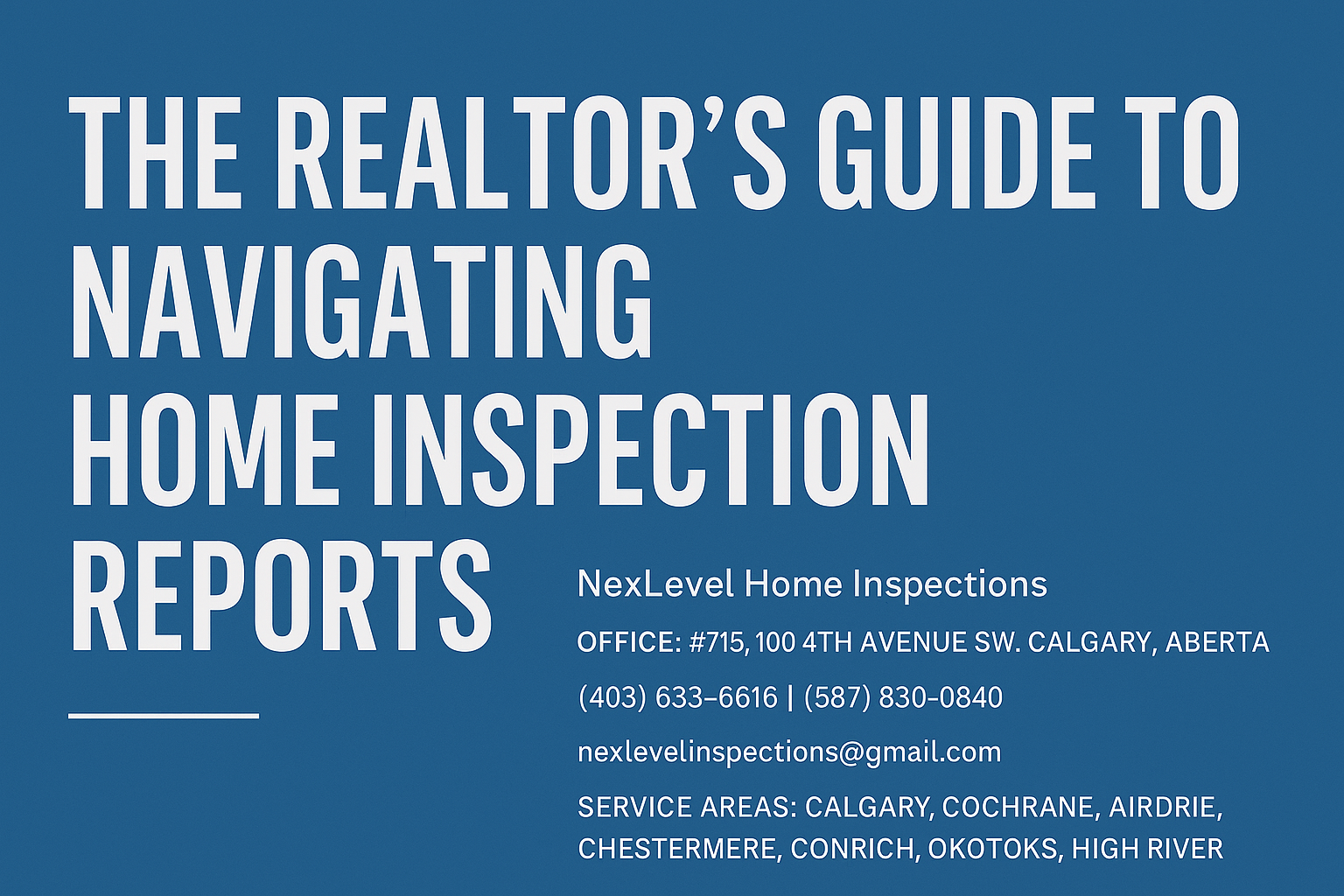 The Realtor’s Guide to Navigating Home Inspection Reports in Calgary Alberta Canada