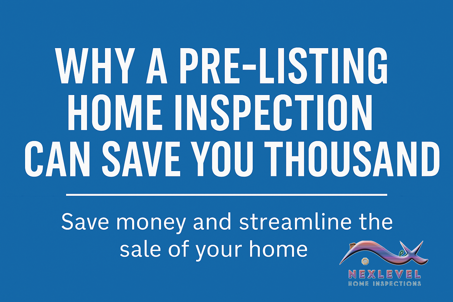 Why a Pre-Listing Home Inspection Can Save You Thousands